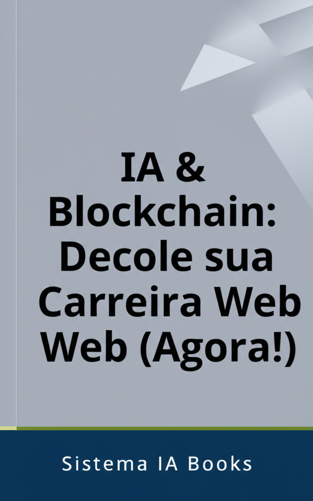 IA & Blockchain: Decole sua Carreira Web (Agora!)